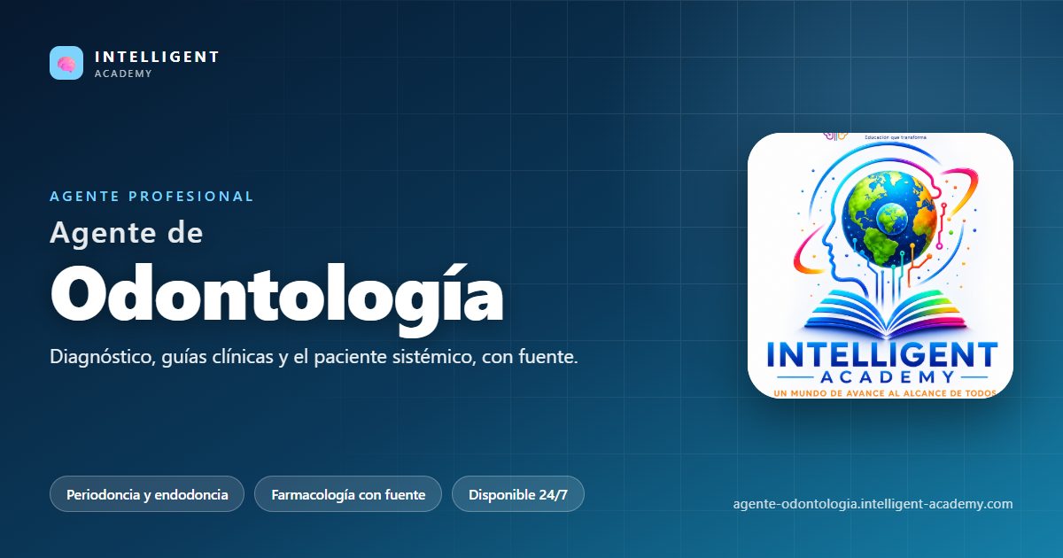 Agente Profesional de Odontología — Intelligent Academy